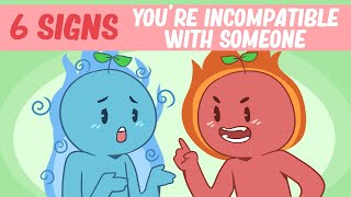 6 Signs Youre Incompatible With Someone [upl. by Bearce993]