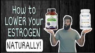 HOW TO LOWER YOUR ESTROGEN NATURALLY [upl. by Aninat]