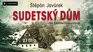 Štěpán Javůrek  Sudetský dům  Audiokniha [upl. by Aicenek474]