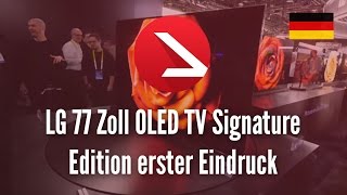 LG 77 Zoll OLED TV Signature Edition erster Eindruck 4K UHD [upl. by Lebazi]