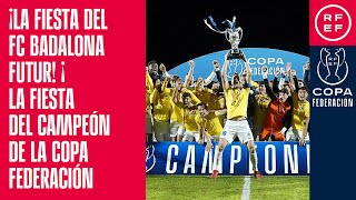 😍 ¡La fiesta del FC Badalona Futur ¡La fiesta del campeón de la CopaFederación [upl. by Negiam]