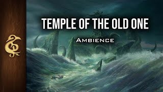 Temple of the Old One  Lovecraft Cthulhu ASMR Ambience  1 Hour [upl. by Gilford]