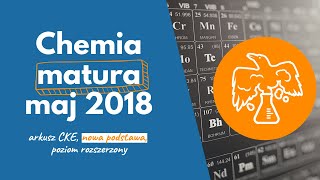 chemia arkusz CKE 2018 MAJ rozdziały [upl. by Cyril149]