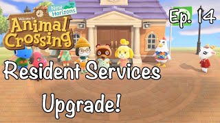 Animal Crossing New Horizons  Resident Services Upgrade Ep 14 [upl. by Maisey96]