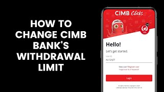 How to Change CIMB Banks Withdrawal Limit From an ATM Machine Using CIMB Clicks Mobile App [upl. by Lindsay]