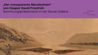 Caspar David Friedrich Präsentation in der Neuen Galerie Kassel [upl. by Edison]