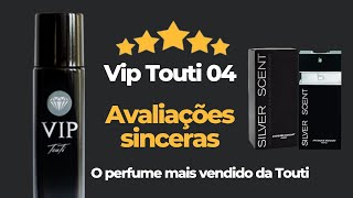 Vip Touti 04 é Bom Avaliações Sinceras do Perfume mais vendido da Touti [upl. by Belayneh]