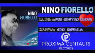 Nino Fiorello  Sei Unica dal cd MAI CONTRO CUORE 2016 [upl. by Valerie987]