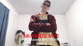 MUTANTE MP2 EP 7  Mutante MP2 VS Vilões Parte 2 [upl. by Melia]