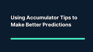 Using Accumulator Tips for Making Better Predictions [upl. by Rondi]