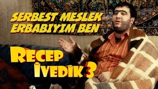 Serbest Meslek Erbabıyım Ben  Recep İvedik 3 [upl. by Ehtylb447]