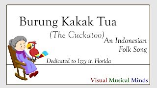 Burung Kakak Tua The Cockatoo An Indonesian Folk Song [upl. by Chute]