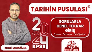 2024 KPSS Tarihin Pusulası  Sorularla Genel Tekrar Giriş  İsmail ADIGÜZEL [upl. by Moser]