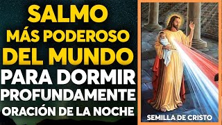 El Salmo más Poderoso del Mundo para Dormir Profundamente Oración de la Noche [upl. by Lareine908]