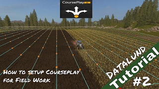 How to set up Courseplay for Field Work  Farming Simulator 17 Courseplay Tutorial [upl. by Norda]