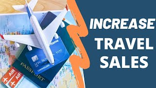 Travel SALES How to Increase Sales in Travel Agency [upl. by Cory]