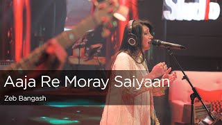 Coke Studio Season 9 Aaja Re Moray Saiyaan Zeb Bangash [upl. by Melc]