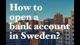 How to open a bank account in Sweden Step by Step with top tips [upl. by Erland]