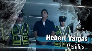 Hebert Vargas  Metidita  Video Oficial [upl. by Aihsemat]