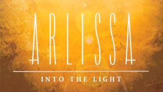 Arlissa  Into The Light Audio [upl. by Loram]