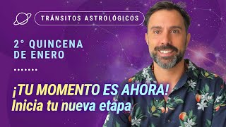 ✨ ¡TU MOMENTO ES AHORA Inicia tu nueva etapa  Tránsitos Astrológicos de la 2da Quincena de Enero [upl. by Ahsilek]