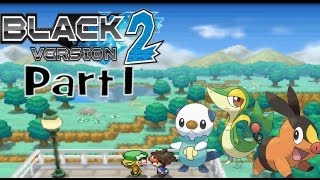 Pokemon Black 2  Episode 1 It Begins In Unova [upl. by Yltnerb]