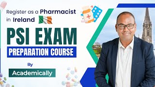 Register as a Pharmacist in Ireland  PSI Exam Preparation Course by Academically  Dr Akram Ahmad [upl. by Ritch166]