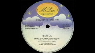 Charlie –Spacer Woman dancephoria fr Instru mental edit  1983 [upl. by Aihsenot]