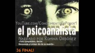 EL PSICOANALISTA 36 FINAL Audiolibro voz real [upl. by Jemmy931]