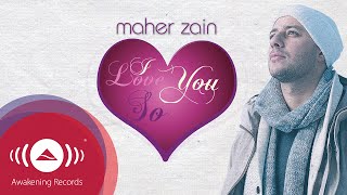 Maher Zain  I Love You So  Official Lyric Video [upl. by Fredrika]