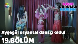 Ayşegül oryantal danscı oldu  İlişki Durumu Karışık 19Bölüm [upl. by Anirual]