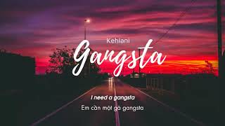 Vietsub  Gangsta  Kehlani  Lyrics Video [upl. by Laekim]