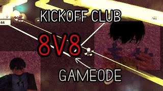 New Kickoff Club Gamemode I cooked [upl. by Hserus]