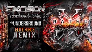 Excision amp Downlink  The Underground Elite Force Remix  X Rated Remixes [upl. by Euhsoj]