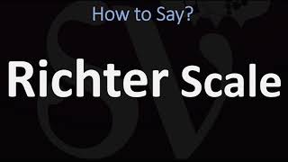 How to Pronounce Richter Scale CORRECTLY [upl. by Rohpotsirhc47]