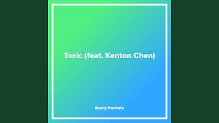 Toxic feat Kenton Chen [upl. by Ilario]