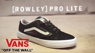 ROWLEY PRO LITE Testimonial  Fashion  Vans [upl. by Kauffman99]