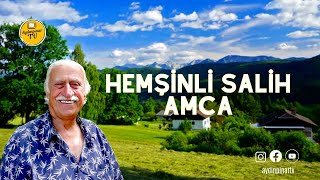 Köyümün İnsanı  Hemşinli Salih Amca  İlginç Hikayeleri [upl. by Andriana]