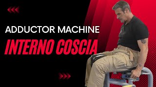 Adductor machine  Rinforzare i muscoli adduttori delle cosce [upl. by Dedrick]