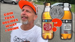 Olde English 800 or Steel Reserve 211 Coin Toss Decides What I Drink [upl. by Rambow175]