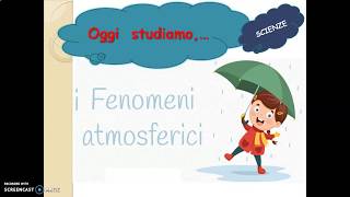 LEZIONE N2 SCIENZE FENOMENI ATMOSFERICI [upl. by Ayhtin128]