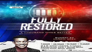 FULLY RESTORED A THOUSAND TIMES BETTER  SUNDAY SERVICE  24TH MARCH 2024 [upl. by Vaclava]