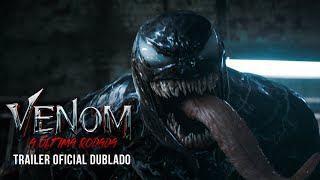 VENOM A ÚLTIMA RODADA  Trailer Oficial Dublado [upl. by Coop]