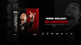 WEEI SOLDAT DJANGO audio officiel [upl. by Aicaca]