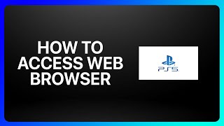 How To Access Web Browser On Ps5 Tutorial [upl. by Godding476]