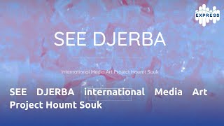 SEE DJERBA international Media Art Project Houmt Souk [upl. by Rosenblast628]