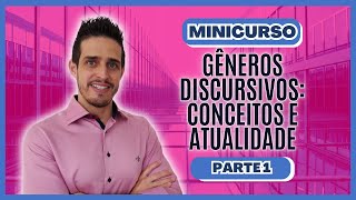 🚩MINICURSO Gêneros Discursivos📚 conceitos e ATUALIDADE  Parte 1 [upl. by Remde]