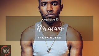 Novacane  Frank Ocean ♨️ 1HR Loop [upl. by Chard]