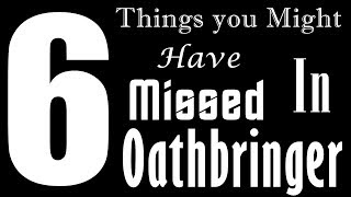 Top 6 Things You Might Have Missed in Oathbringer [upl. by Ecilef931]