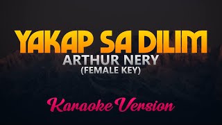 Arthur Nery  Yakap Sa Dilim Karaoke Female Key [upl. by Aneram707]